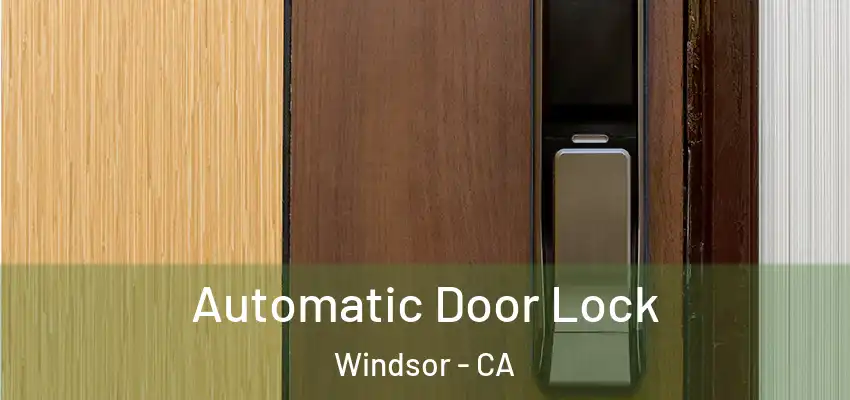 Automatic Door Lock Windsor - CA