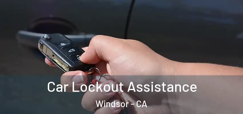 Car Lockout Assistance Windsor - CA
