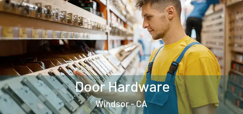 Door Hardware Windsor - CA
