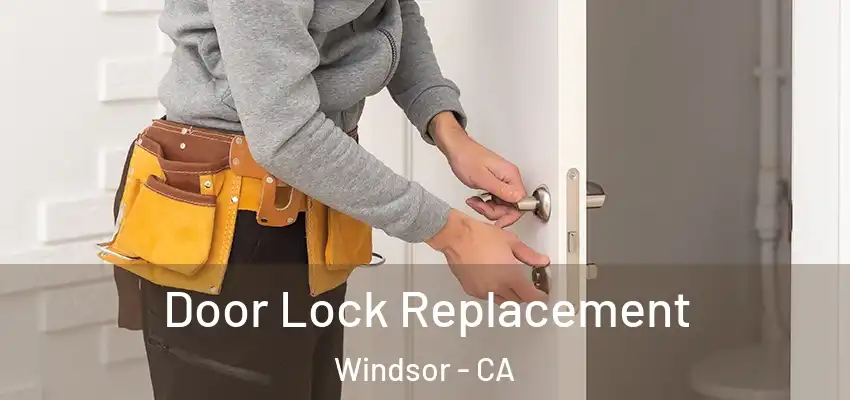 Door Lock Replacement Windsor - CA