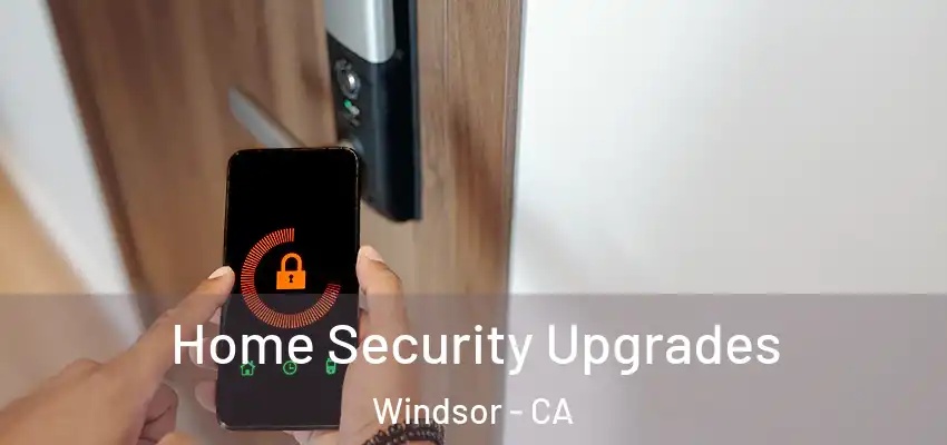 Home Security Upgrades Windsor - CA