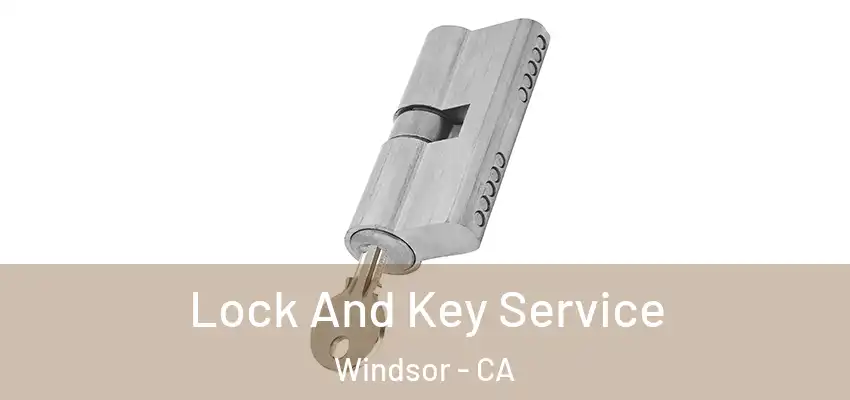  Lock And Key Service Windsor - CA