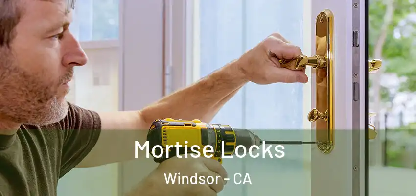 Mortise Locks Windsor - CA