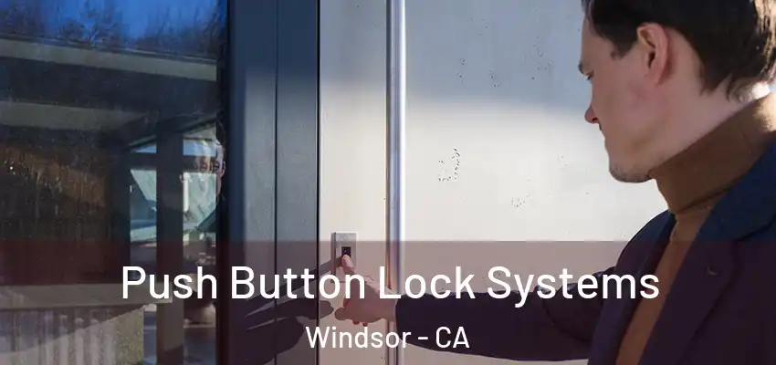 Push Button Lock Systems Windsor - CA