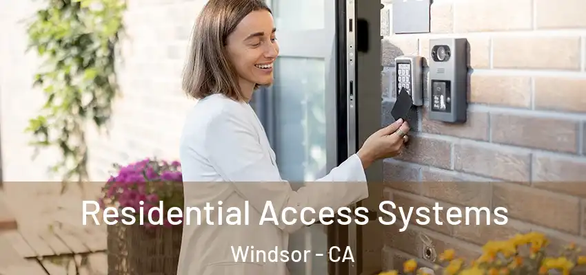 Residential Access Systems Windsor - CA