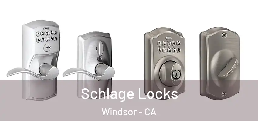 Schlage Locks Windsor - CA
